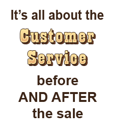 It's all about the customer service. Before and after the sale.